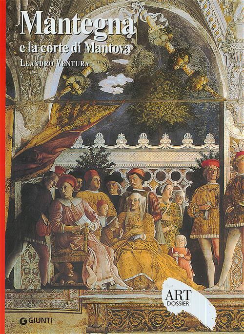 Mantegna e la corte di Mantova. Ediz. illustrata - Leandro Ventura - copertina