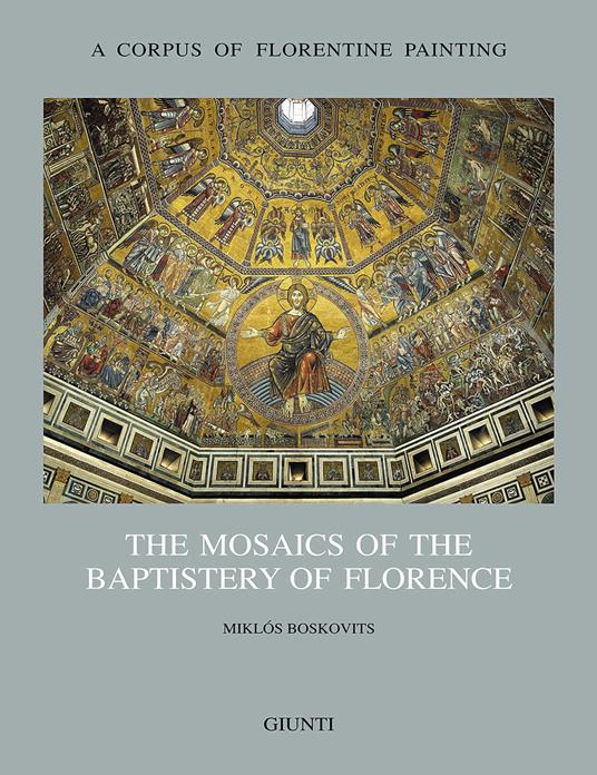 The mosaics of the Baptistery of Florence. Vol. 2 - Miklós Boskovits - copertina