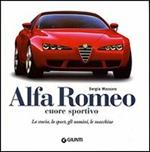 Alfa Romeo cuore sportivo. Ediz. illustrata