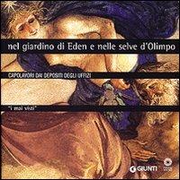 I mai visti. Nel giardino di Eden e nelle selve d'Olimpo. Capolavori dai depositi degli Uffizi - copertina