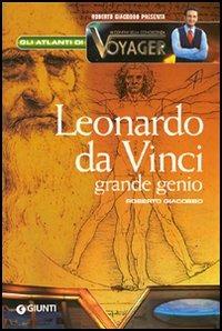 Leonardo da Vinci grande genio - Roberto Giacobbo - copertina