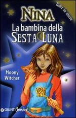 La bambina della sesta luna. Tutta la storia