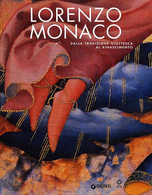 Lorenzo Monaco. Dalla tradizione giottesca al Rinascimento. Firenze Galleria dell'Accademia 9 maggio-24 settembre 2006 - copertina