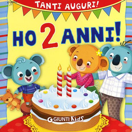 Ho 2 anni! Tanti auguri! Ediz. illustrata - Silvia D'Achille,Barbara Bongini - copertina