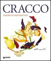 Cracco. Sapori in movimento - Carlo Cracco,Alessandra Meldolesi - copertina