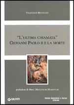 «L'ultima chiamata» Giovanni Paolo II e la morte