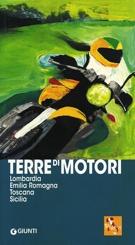 Terre di motori. Lombardia, Emilia Romagna, Toscana, Sicilia - copertina