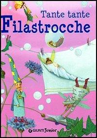 Tante tante filastrocche. Ediz. illustrata - copertina