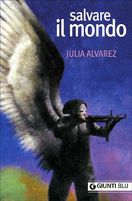 Salvare il mondo - Julia Alvarez - copertina