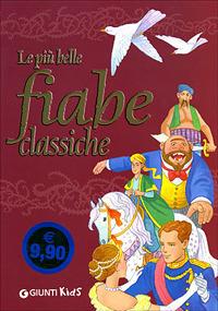 Le più belle fiabe classiche. Ediz. illustrata - copertina