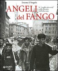 Angeli del fango. La «meglio gioventù» nella Firenze dell'alluvione - Erasmo D'Angelis - copertina
