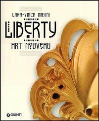 Liberty. Art Nouveau - Lara Vinca Masini - copertina