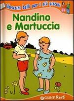 Nandino e Martuccia. Ediz. illustrata