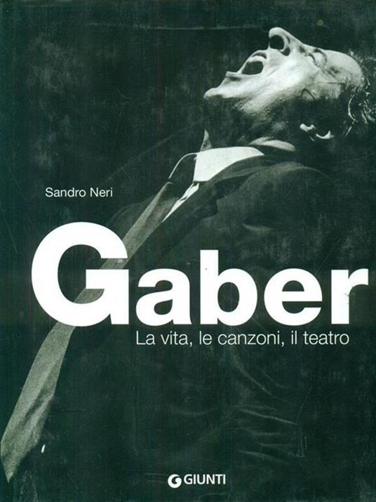 Gaber. La vita, le canzoni, il teatro. Ediz. illustrata - Sandro Neri - 5