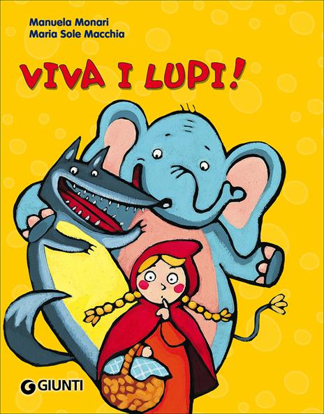 Viva i lupi! Ediz. illustrata - Manuela Monari - copertina