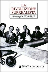 La rivoluzione surrealista. Antologia 1924-1929 - copertina