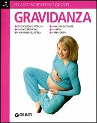 Gravidanza. Fecondazione e sterilità. Diagnosi prenatale. I nove mesi dell'attesa. Analisi ed ecografie. Il parto. I primi giorni - Adriana Rigutti - 2