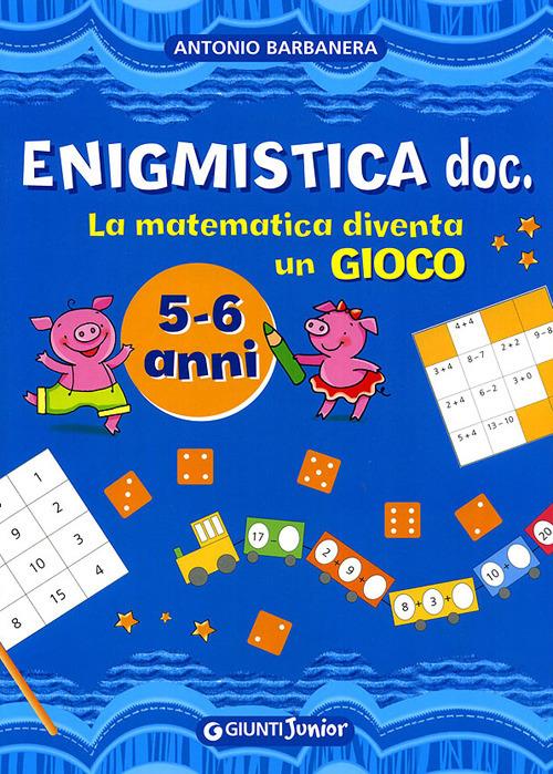 Enigmistica doc. La matematica diventa un gioco. Ediz. illustrata - Antonio Barbanera - copertina