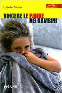 Vincere le paure dei bambini - Luisella Zucaro - copertina