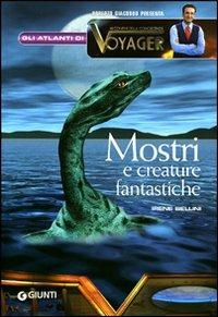 Mostri e creature fantastiche. Ediz. illustrata - Irene Bellini - copertina