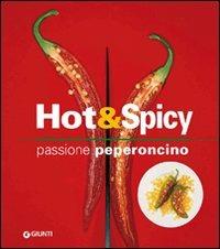 Hot & spicy. Passione peperoncino. Ediz. illustrata - Rosalba Gioffrè - copertina
