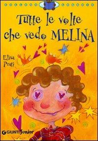Tutte le volte che vedo Melina. Ediz. illustrata - Elisa Prati - copertina