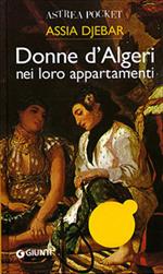 Donne d'Algeri nei loro appartamenti