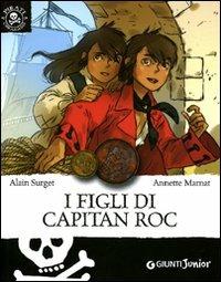 I figli di Capitan Roc. Ediz. illustrata - Alain Surget - copertina