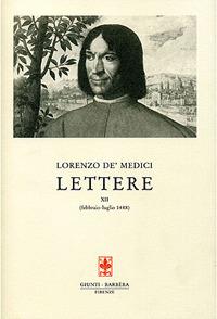 Lettere. Vol. 12: febbraio-luglio 1488 - Lorenzo de'Medici - copertina