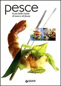 Pesce. Le più belle ricette di mare e di fiume. Ediz. illustrata - copertina