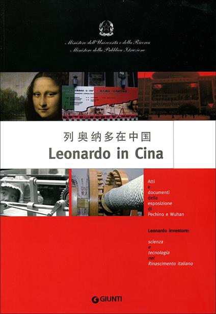Leonardo in Cina. Atti e documenti della esposizione di Pechino e Wuhan. Leonardo inventore: scienza e tecnologia nel Rinascimento italiano - copertina