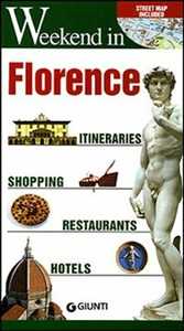 Florence. Itineraries, shopping, restaurants, hotels. Ediz. illustrata