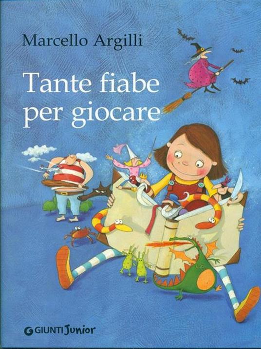 Tante fiabe per giocare. Ediz. illustrata - Marcello Argilli - 2