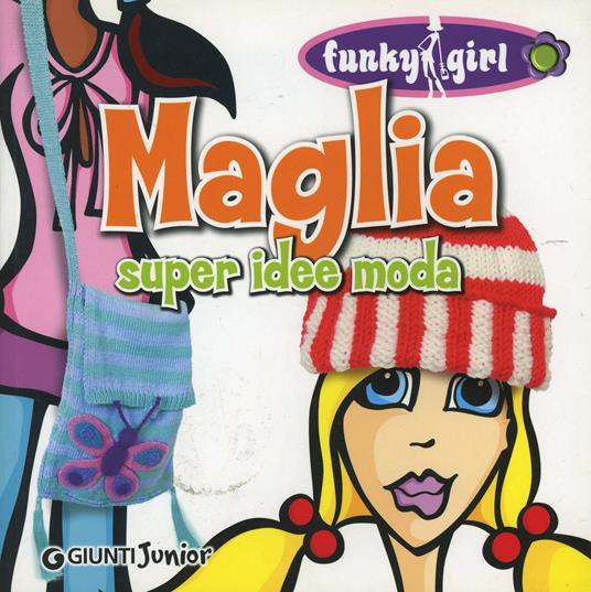 Maglia. Super idee moda. Ediz. illustrata - Tracy Marsh - copertina