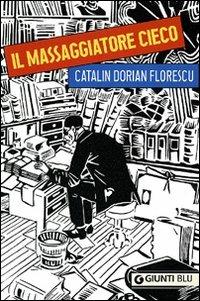 Il massaggiatore cieco - Catalin D. Florescu - copertina