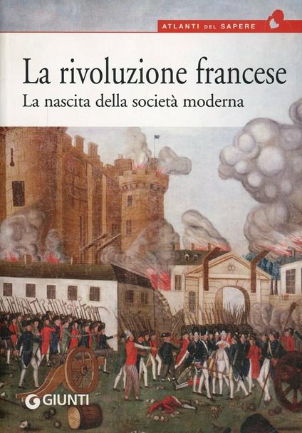 La rivoluzione francese. La nascita della società moderna - copertina