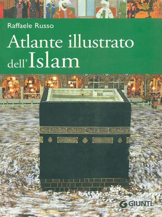 Atlante illustrato dell'Islam. Ediz. illustrata - Raffaele Russo - copertina