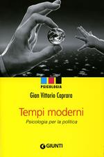 Tempi moderni. Psicologia per la politica