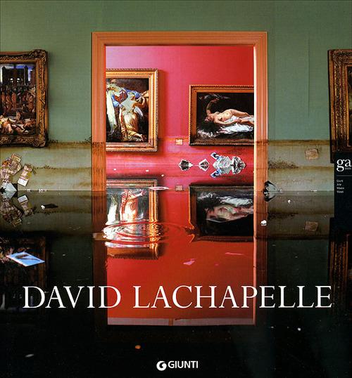 David Lachapelle. Ediz. italiana e inglese - copertina