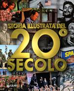 Storia illustrata del 20° secolo. Ediz. illustrata