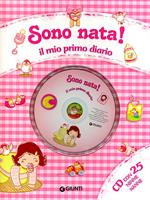 Sono nata! Il mio primo diario. Ediz. illustrata. Con CD Audio