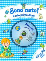 Sono nato! Il mio primo diario. Ediz. illustrata. Con CD Audio