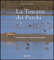 Toscana dei parchi. Ediz. illustrata