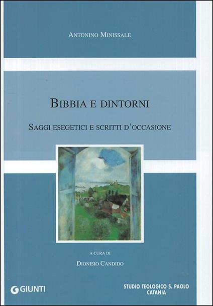 Bibbia e dintorni. Saggi esegetici e scritti d'occasione - Antonino Minissale - copertina