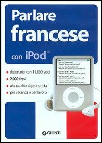 Parlare francese con iPod. Con CD-ROM - copertina