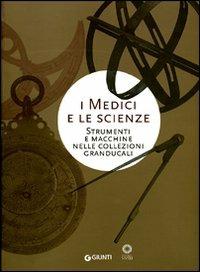 I Medici e le scienze. Strumenti e macchine nelle collezioni granducali - 2