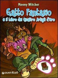 Gatto Fantasio e il libro dei quattro artigli d'oro - Moony Witcher - copertina