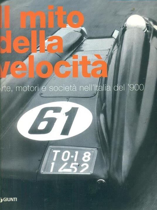 Il mito della velocità. Arte, motori e società nell'Italia del '900 - 2