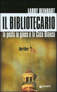 Il bibliotecario. La posta in gioco è la Casa Bianca - Larry Beinhart - 5