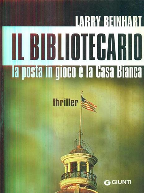 Il bibliotecario. La posta in gioco è la Casa Bianca - Larry Beinhart - 4